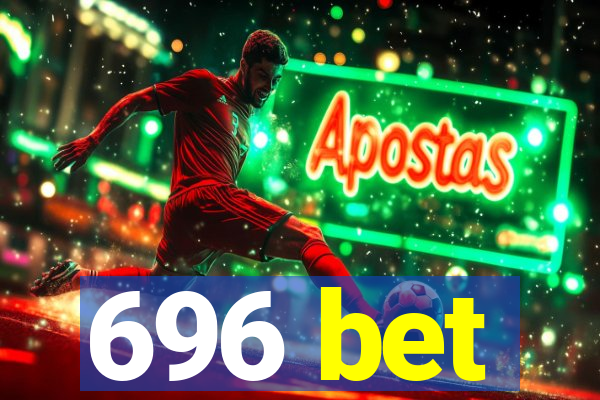 696 bet